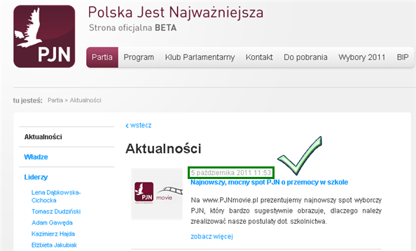 Źródło: http://stronapjn.pl/ Wyjątkiem jest strona Ruchu Poparcia Palikota, która mimo zamieszczania daty publikacji nie uzyskała dobrych rezultatów.