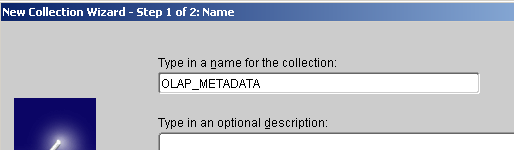 OWB: Transfer metadanych OLAP do bazy danych Przykład (1/5) W celu eksportu metadanych OLAP o kostkach i wymiarach do bazy danych (OLAP Catalog) należy utworzyć kolekcję (obiekt Collection)