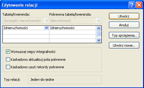 3.1 Zadanie problemowe Ustal relację między tabelami Szczegóły nieruchomości i Nieruchomośd w bazie danych Nieruchomości. Włącz wymuszanie więzów integralności.