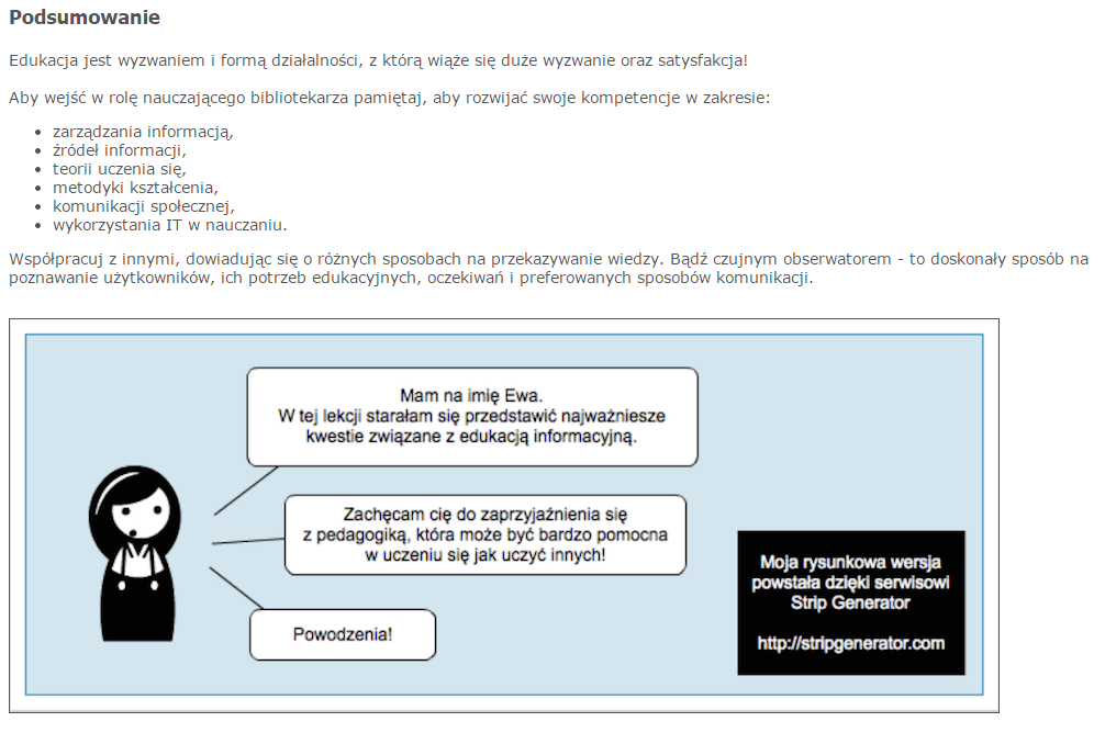 Rysunek 14: Lekcja 13: Edukacja informacyjna Lekcja 14: E-learning. E-learningowy charakter kursu sprawił, że nie można było pominąć także tej względnie nowej i wciąż rozwijającej się formy edukacji.