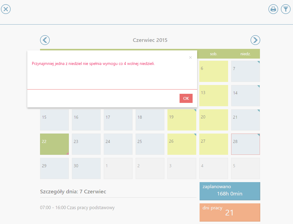 wykonaniu weryfikacji wyświetla się komunikat informujący o tym, iż Przynajmniej jedna z niedziel nie spełnia wymogu co 4 wolnej niedzieli.