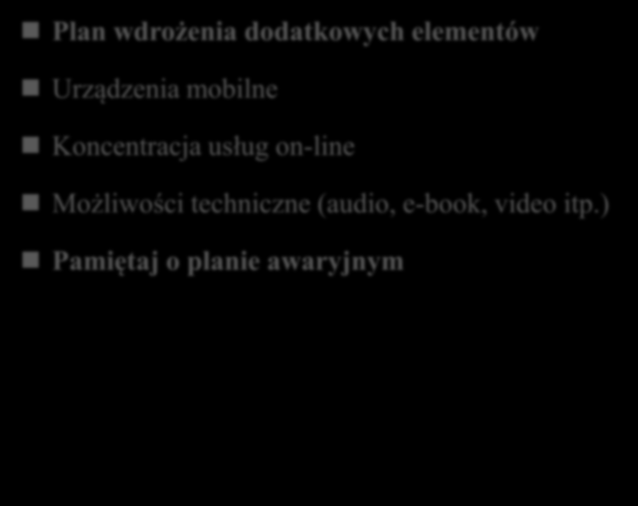 Wizja ewolucji e-usługi, serwisu myśl strategicznie Plan wdrożenia dodatkowych elementów Urządzenia