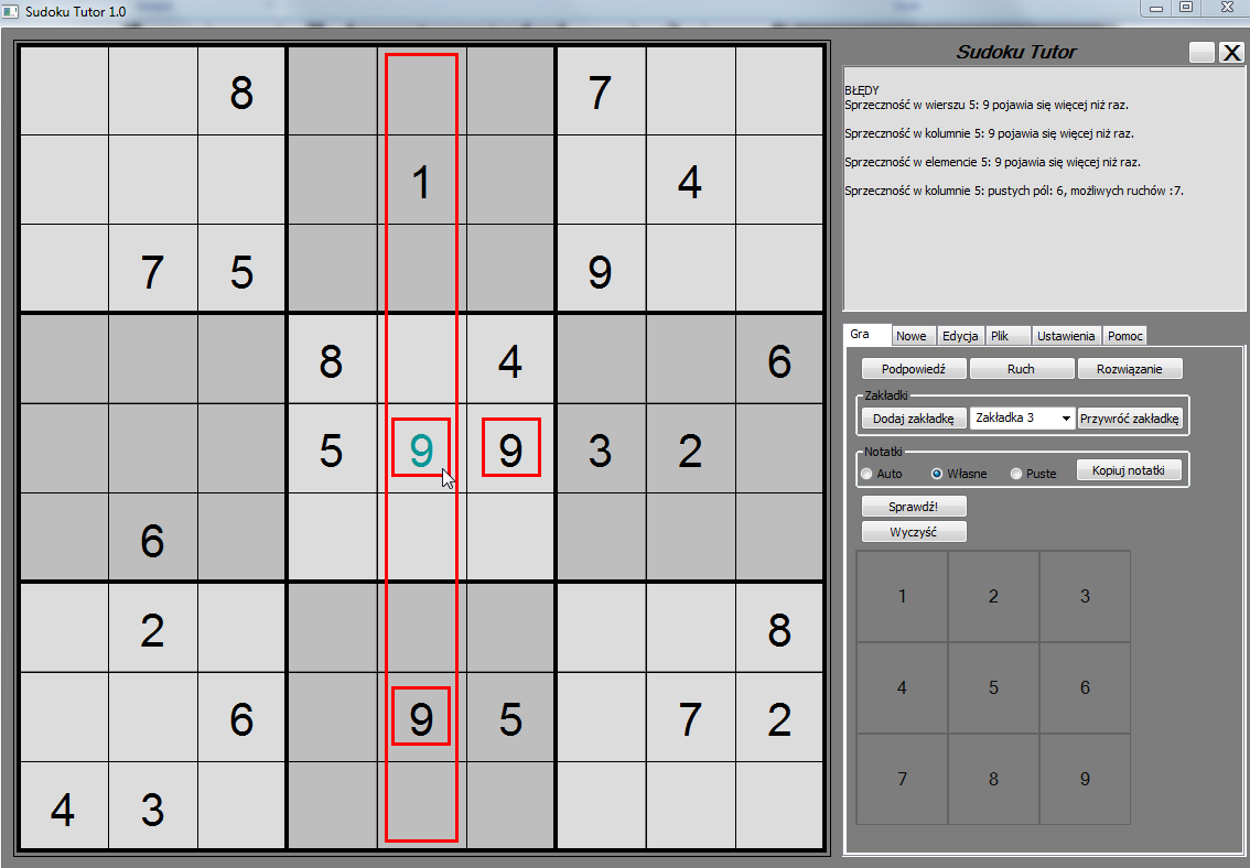 AUTOMATYCZNE WSKAZYWANIE BŁĘDÓW Jeśli podczas rozwiązywania sudoku pomylisz się i doprowadzi to do sprzeczności, Sudoku Tutor wskaże Ci Twój błąd i wyjaśni w polu tekstowym co jest nie w porządku na