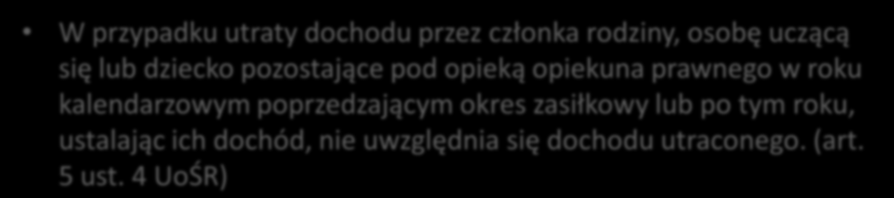 Wyliczanie dochodu utraconego W przypadku utraty dochodu przez członka rodziny, osobę uczącą się lub dziecko pozostające pod opieką opiekuna prawnego w roku