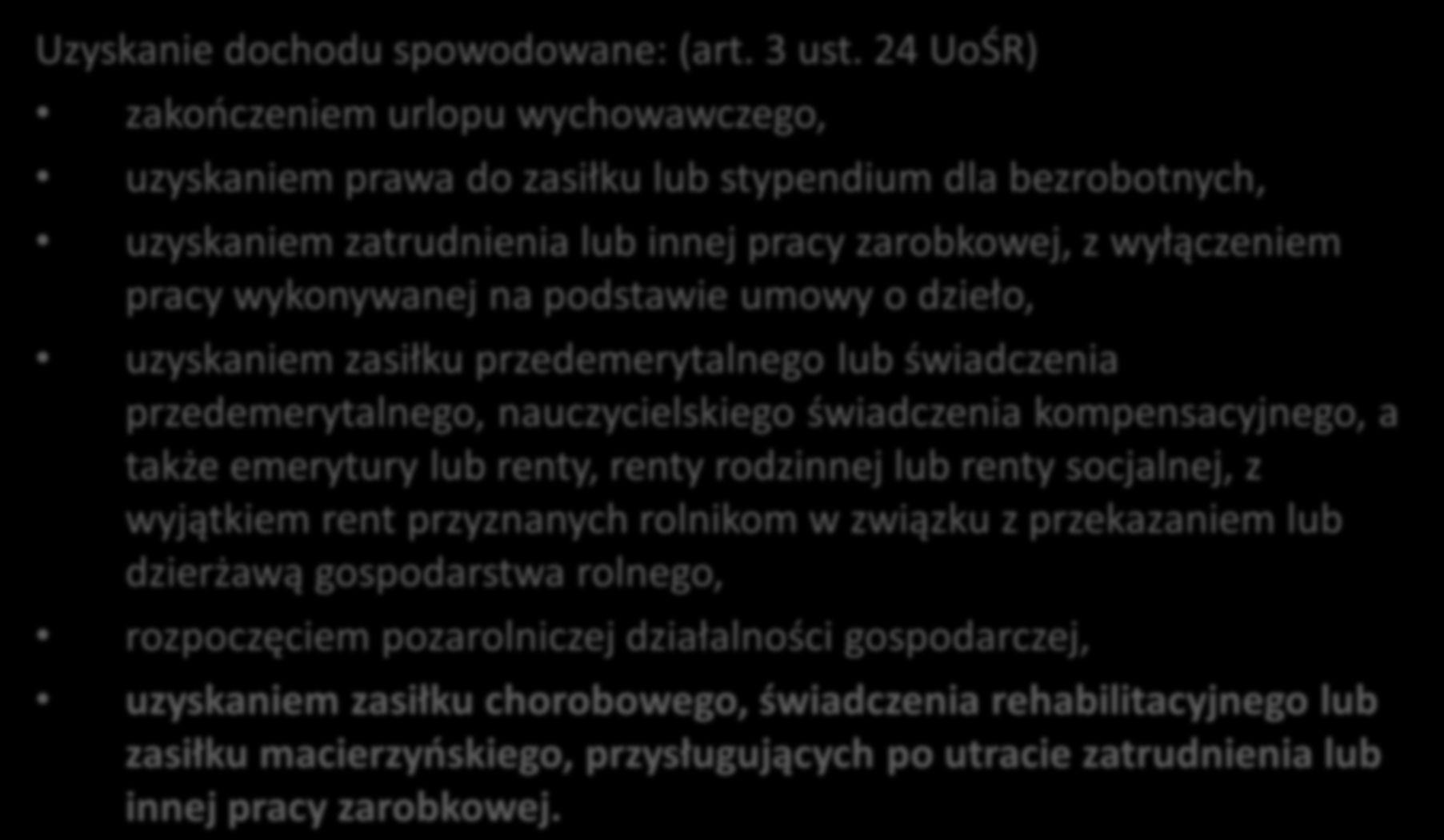 Dochód uzyskany (zamknięta lista) Uzyskanie dochodu spowodowane: (art. 3 ust.