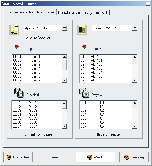 W powyższym przykładzie - konsole podłączone do zacisku SYS7 i SYS8 zostały przypisane do aparatu podłączonego do zacisku SYS1.