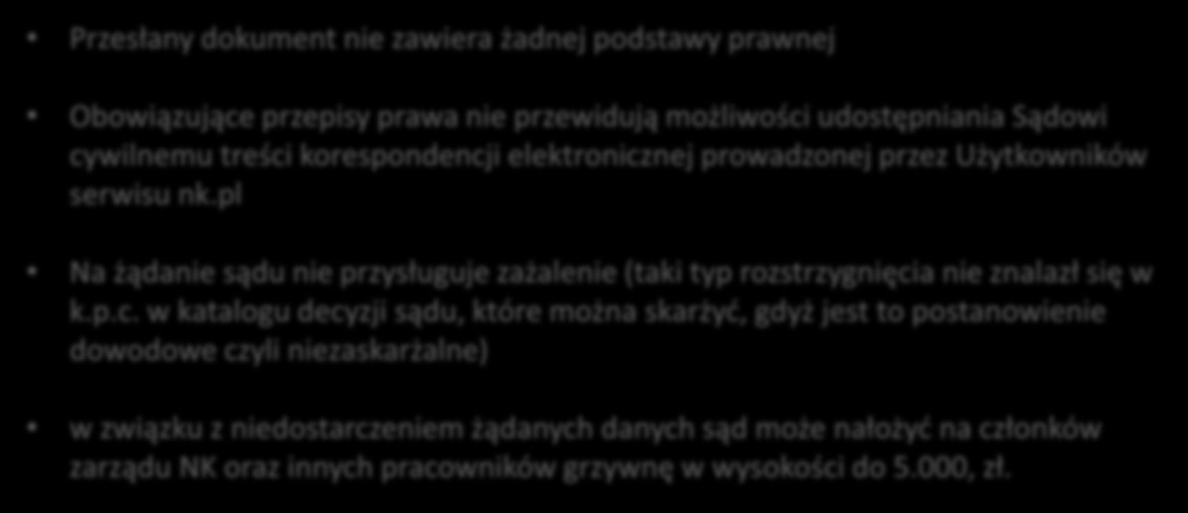 Gdy sąd żąda wydania treści korespondencji Przesłany dokument nie zawiera żadnej podstawy prawnej Obowiązujące przepisy prawa nie przewidują możliwości udostępniania Sądowi cywilnemu treści