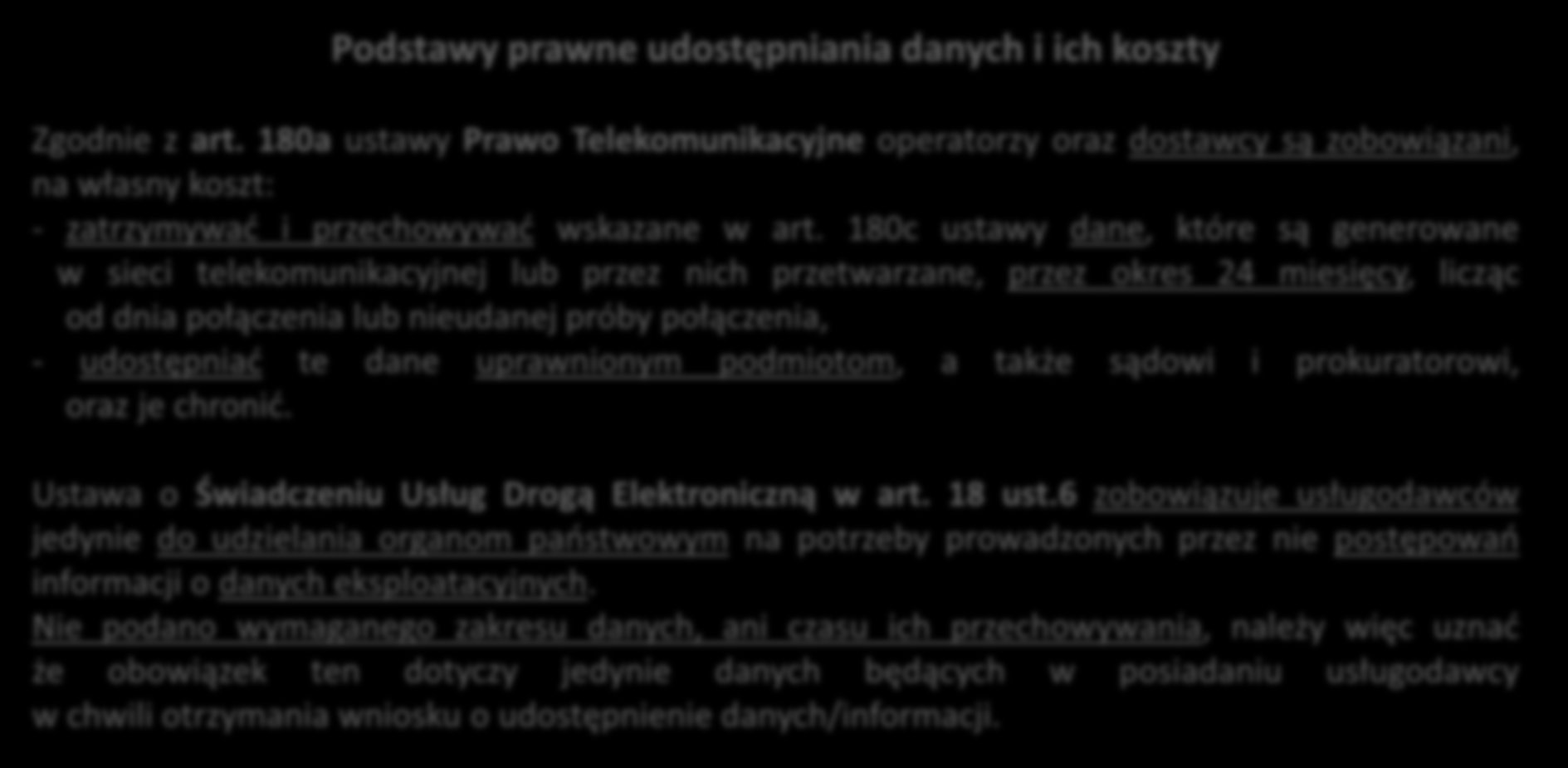 Koszty, koszty, koszty Podstawy prawne udostępniania danych i ich koszty Zgodnie z art.