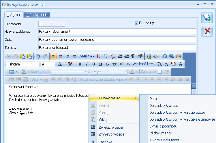 8.4.3 Makra Tworząc wzorzec wiadomości e-mail (szablon) mamy możliwość zdefiniowania niektórych informacji tak, aby podczas wysyłania e-maila program automatycznie podstawiał odpowiednie dane odbywa