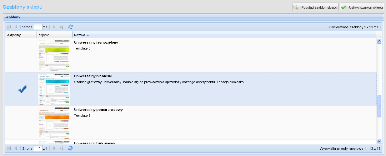 e. Wybór szablonu sklepu internetowego Zakładka Ustawienia -> Szablony sklepu umożliwia wybranie odpowiadającego nam szablonu graficznego, czyli wyglądu naszego sklepu internetowego.
