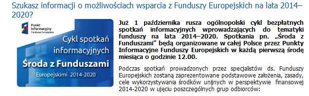 www.funduszeeuropejskie.gov.pl Środa z Funduszami ogólnopolski cykl bezpłatnych spotkań informacyjnych wprowadzających do tematyki funduszy na lata 2014 2020.