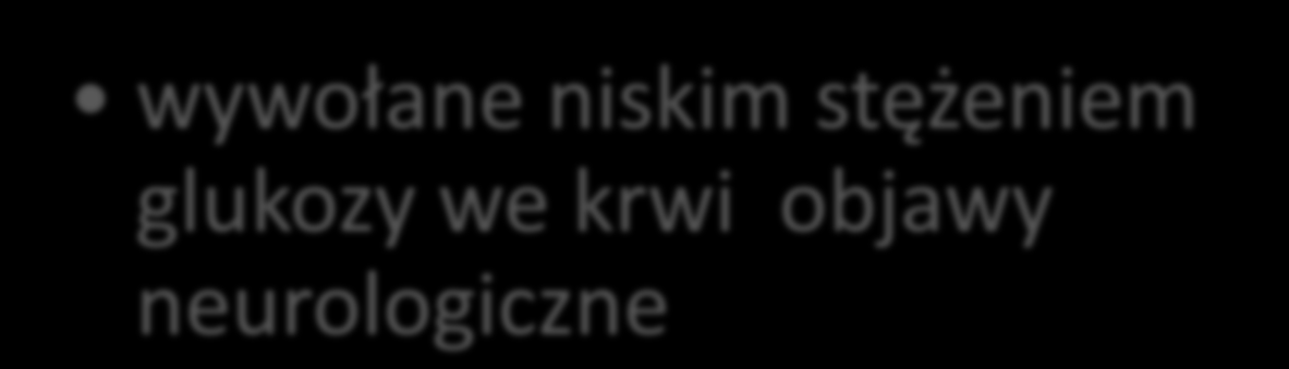 Objawy hipoglikemii Objawy ze strony autonomicznego układu współczulnego wynikające z mechanizmów ochronnych organizmu