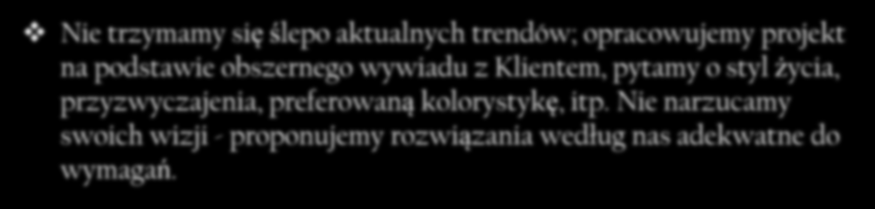 5/12 Nie trzymamy się ślepo aktualnych trendów; opracowujemy