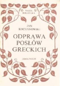 W 1578 roku ukazała się w Warszawie w druku: Odprawa posłów greckich, wystawiona poprzednio na scenie dworskiej z okazji zaślubin Jana Zamoyskiego z Krystyną Radziwiłłówną.