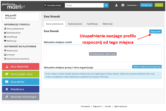 Profil użytkownika Platformy Matrix Po pierwszym zalogowaniu się na platformie rekomendujemy w pierwszej kolejności uzupełnienie swojego profilu.