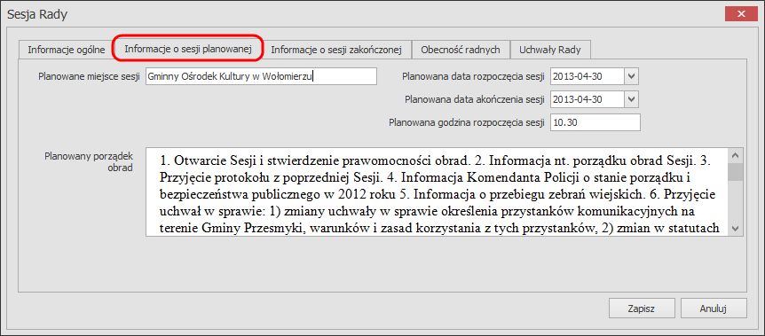 rozpoczęcia oraz planowany porządek obrad: 3. Informacje o sesji zakończonej po odbytej sesji należy uzupełnić faktyczny porządek obrad, oraz pozostałe dane.