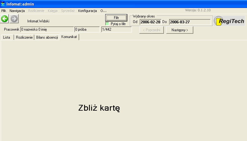 7. SR-RegiTech AIP SR-RegiTech - Instrukcja użytkownika 12.2.6 Widoki Praca z pracownikami Można skonfigurować komputer przeznaczony wyłącznie do pracy jako Infomat.