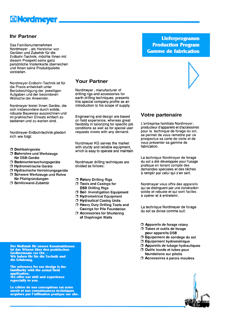 l Lieferprgramm Prductin Prgram Prgram prdukcji Wasz partner Firma Nrdmeyer, jak prducent wiertnic, sprzętu i narzędzi d wierceń w górtwrze chce przekazać niniejszy prspekt jak sweg rdzaju sbistą