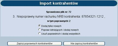 Używając przycisku Przeglądaj należy wskazać lokalizację i nazwę pliku do importu Uruchomić import przyciskiem Importuj plik lub Wycofać się z wczytywania wybranego pliku przycisk Zrezygnuj Po