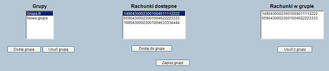 Po lewej stronie ekranu wyświetlana jest lista wszystkich dostępnych grup rachunków. Po wybranianiu grupy w prawej części ekranu aktualizowane są listy rachunków, które należą do danej grupy.