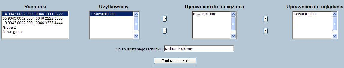 11. Konfiguracja rachunków Określanie uprawnień użytkowników do rachunków możliwe jest także poprzez tworzenie listy użytkowników uprawnionych do oglądania lub obciążania wybranego rachunku.