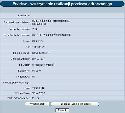 Dostępne przyciski funkcyjne dla powyższej formatki: Wycofaj akcept usunięcie podpisu z dokumentu tj. przywrócenie statusu aktywny, Przekaż zerwanie do realizacji anulowanie przelewu odroczonego.