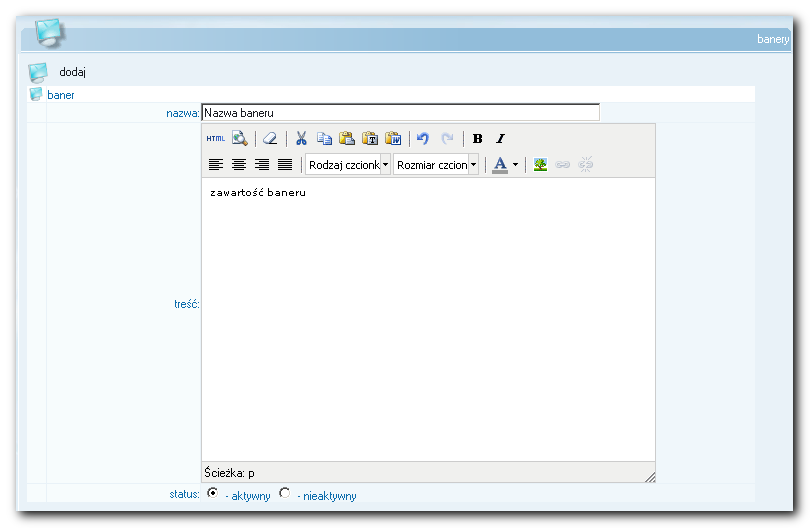 2. Moduły 2.1. Banery ścieżka dostępu: moduły -> banery Baner to okno przekazujące treści informacyjne lub reklamowe. Zazwyczaj jest odnośnikiem do strony aktualności, informacji, produktu lub innej.
