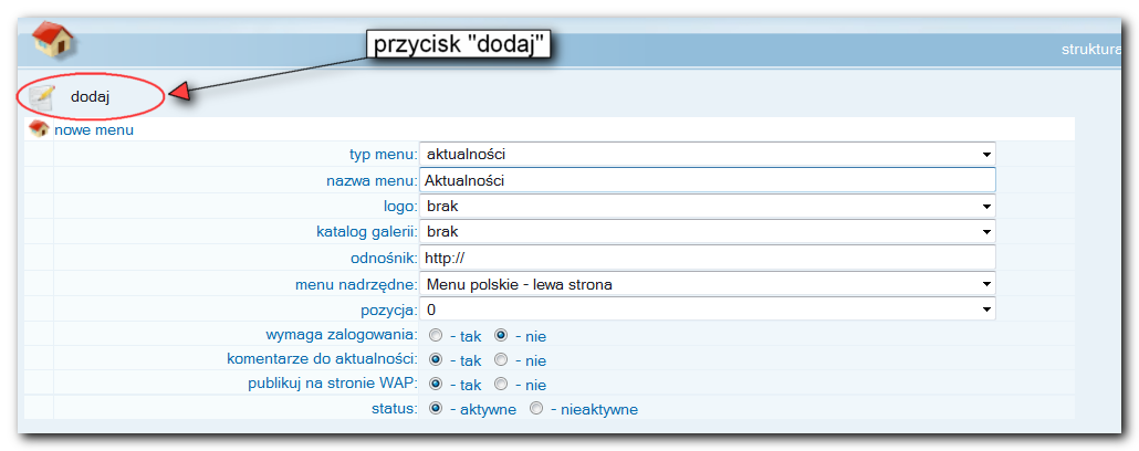 IV. Najczęściej wykorzystywane funkcje aplikacji 1. Utworzenie nowej pozycji menu KROK I W pierwszym kroku należy wybrać zakładkę struktura w menu głównym, następnie wybrać menu nadrzędne (np.