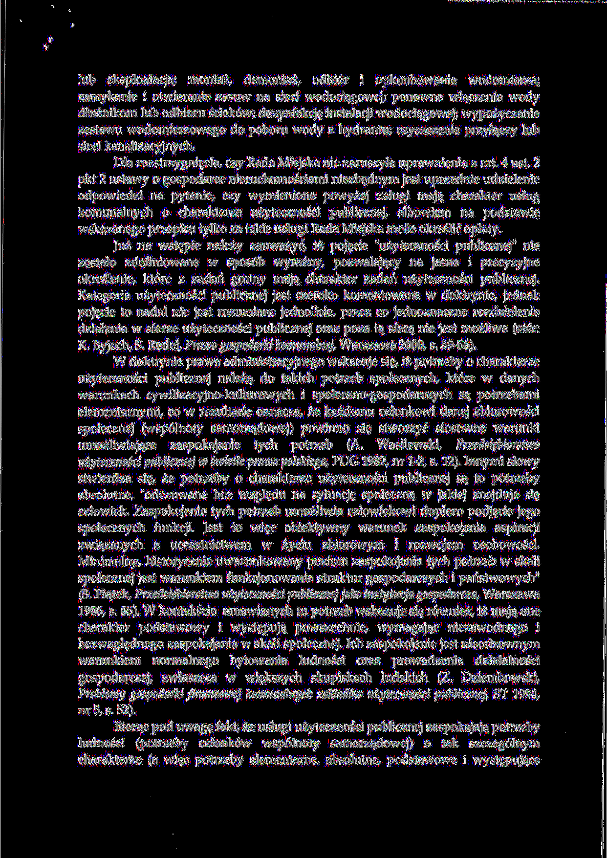 lub eksploatacja; montaz, demontaz, odbi6r i oplombowanie wodomierza; zamykanie i otwieranie zasuw na sieci wodoci^gowej; ponowne wlq,czenie wody dluznikom lub odbioru sciek6w; dezynfekcj^ instalacji