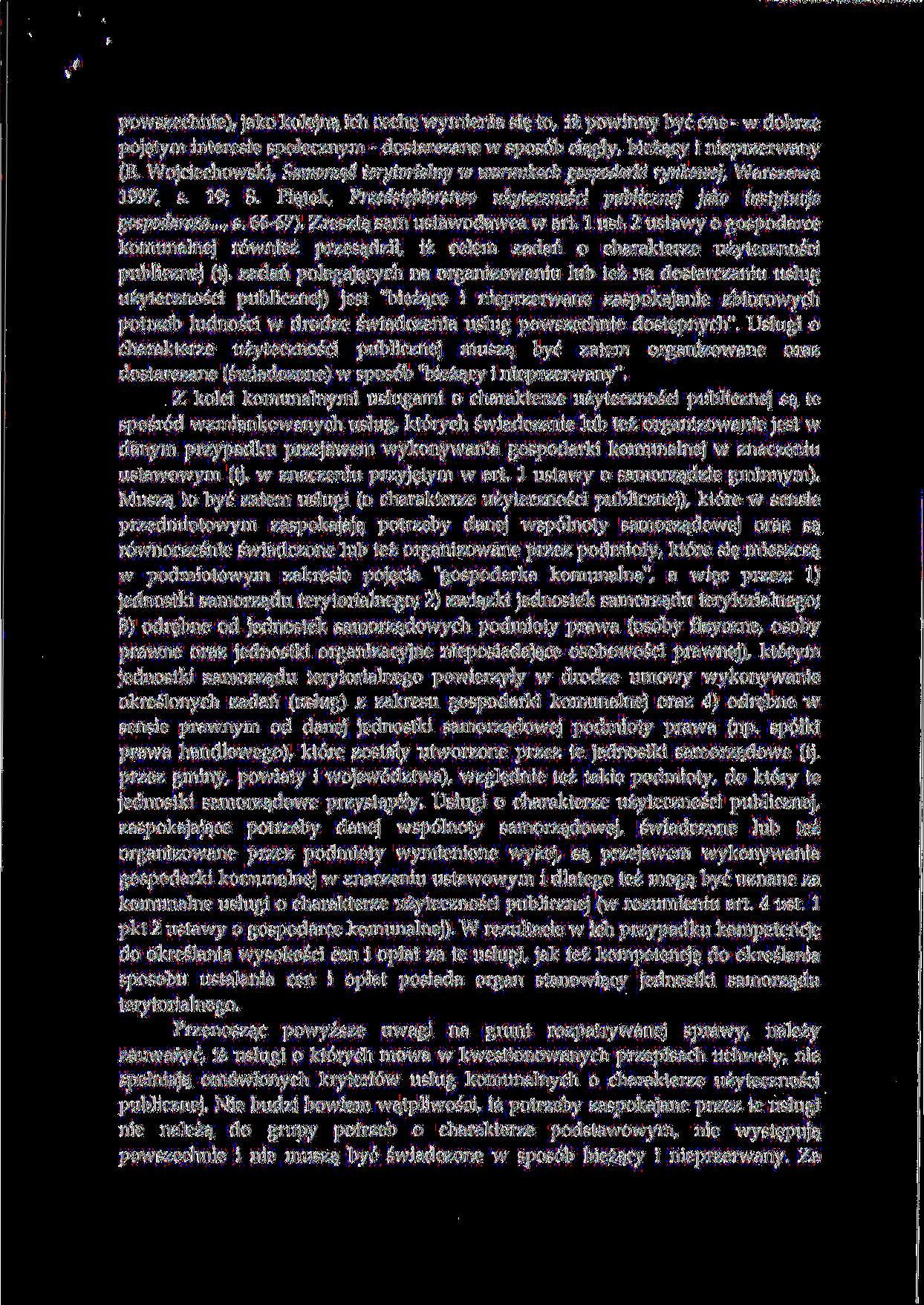 powszechnie), jako kolejna_ ich ceche, wymienia sie_ to, iz powinny byc one - w dobrze poj^tym interesie spolecznym - dostarczane w spos6b cia_gfy, bieza_cy i nieprzerwany (E.