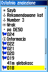 Nawi gacja GPS > Wyszukiw anie Ostatnio Znalezione Ekran Ostatnio Znalezione przedstawia listę ostatnich 50 elementów, które wyszukiwałeś. Aby iść do ostatnich znalezionych elementów: 1.