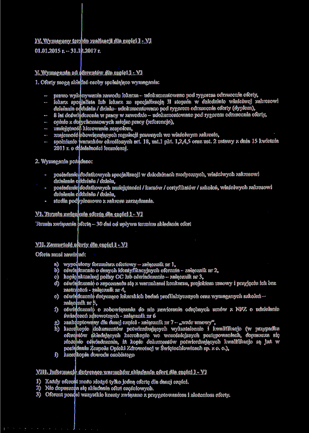 IV. Wymagany teri lin realizacji dla części I - VI 01.01.2015 r.-31. l 2.2017 r. V. Wymagania od oferentów dla części I - VI l.