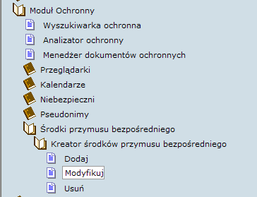 2. Wybrad środek przymusu bezpośredniego, który będzie podlegał modyfikacji w tym celu klikamy na nim (co spowoduje jego podświetlenie). 3.