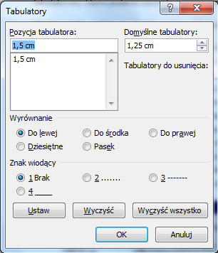 Do lewej - wstawia tekst na prawo od tabulatora Wyśrodkowane - wyśrodkowuje tekst wokół tabulatora Do prawej - wstawia tekst na lewo od tabulatora.