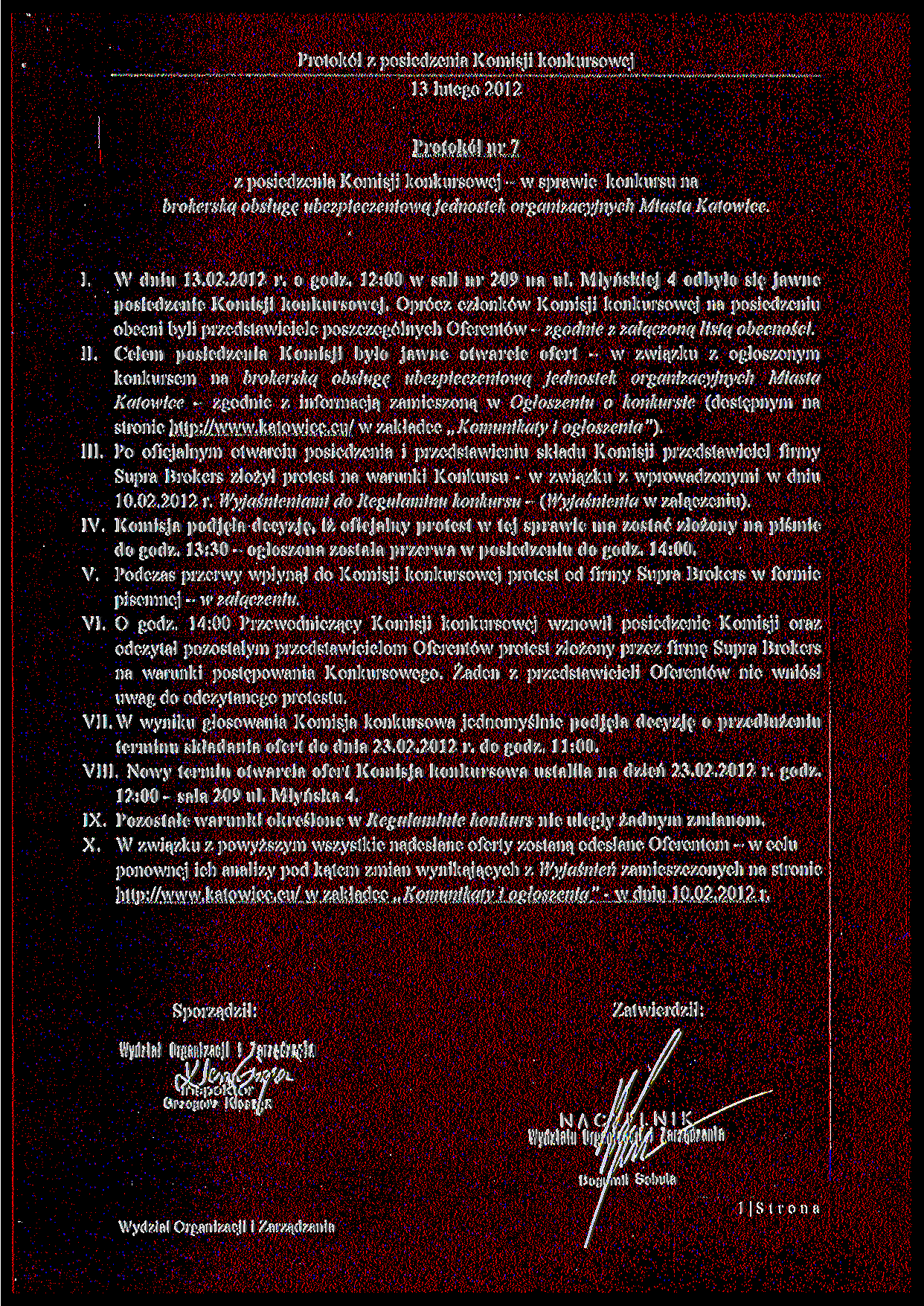 Protokół z posiedzenia Komisji konkursowej 13 lutego 2012 Protokół nr 7 z posiedzenia Komisji konkursowej - w sprawie konkursu na brokerską obsługę ubezpieczeniową jednostek organizacyjnych Miasta