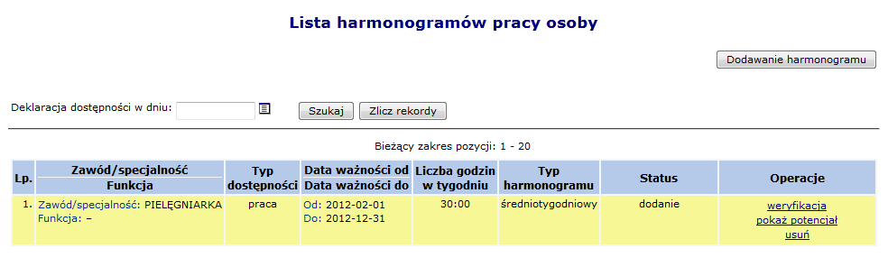 Opcja Weryfikacja umożliwia walidację wybranego harmonogramu pracy danej osoby bez wykonania tej operacji, nie jest możliwa edycja harmonogramu.