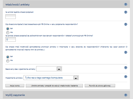 1. Informacje wstępne 1.1. WŁAŚCIWOŚCI ANKIETY Tutaj wpisz liczbę ankiet, które chcesz pozyskad.