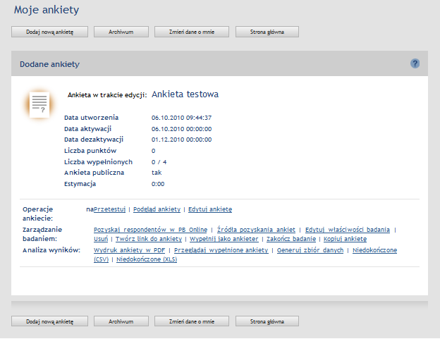 4. Dostępne opcje z poziomu MOJE ANKIETY 4.1 OPERACJE NA ANKIECIE DODAJ NOWĄ ANKIETĘ możliwośd wprowadzenia kolejnej ankiety do systemu; ARCHIWUM tutaj znajdują się wszystkie zakooczone już badania.