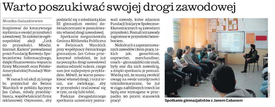 2013 Informacje o projekcie ukazały się w wielu mediach ogólnopolskich, m.in.: 1. Telewizja Polsat News, 8.12.2012 08:53 Młodzież z małych miejscowości o swojej karierze - wywiad https://skydrive.