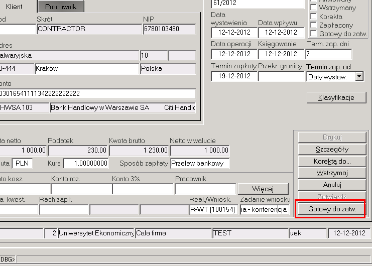 Ois: 4. Zmiana stanu faktury zakuowej na Gotowy do zatwierdzenia Analogicznie wrowadzamy kolejne ozycje faktury.