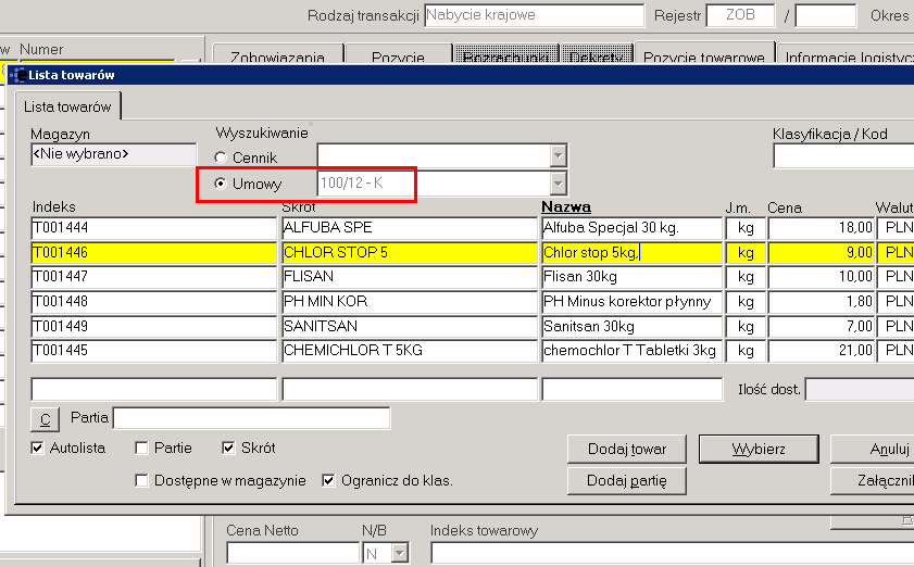 Ois: Klikamy dwukrotnie w olu Nazwa towaru, otworzy się wówczas lista zdefiniowanych w systemie towarów. Uwaga!