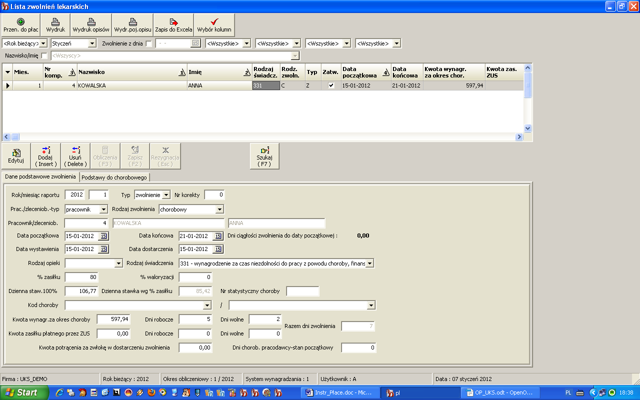 Użytkownik programu rejestruje kolejne zwolnienia lekarskie w miesiącu obliczeniowym, w którym ma być naliczone wynagrodzenie za zwolnienie.