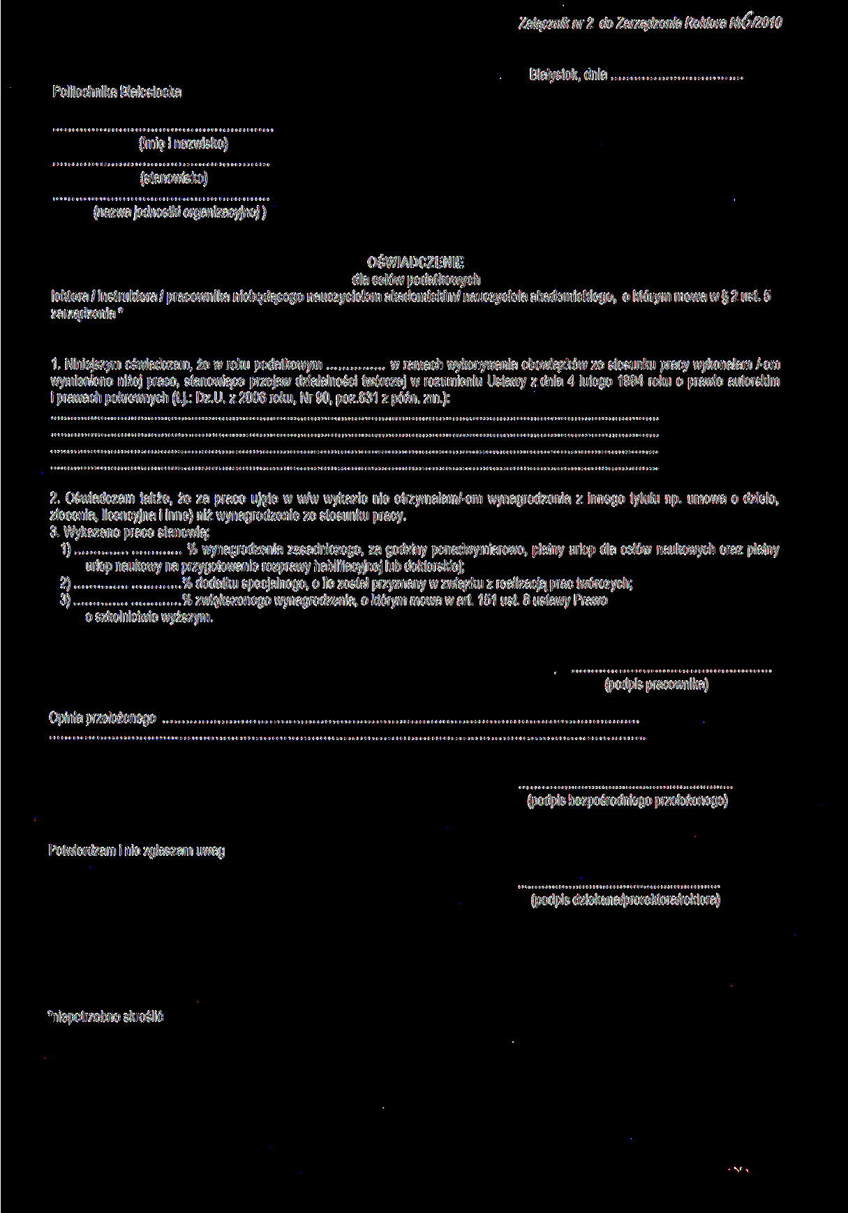 Załącznik nr 2 do Zarządzenia Rektora NrO/2010 Politechnika Białostocka Białystok, dnia (imię i nazwisko) (stanowisko) (nazwa jednostki organizacyjnej; OŚWIADCZENIE dla celów podatkowych lektora /