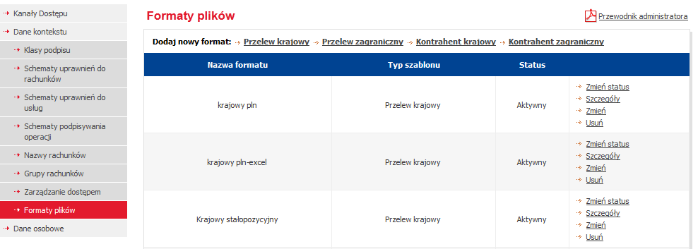 4.2 ZARZĄDZANIE ZDEFINIOWANYMI FORMATAMI ipko biznes Przewodnik Administratora (wersja 5/2014) Funkcjonalność dostępna jest w sekcji: Dostęp - > Dane kontekstu - > Formaty plików Użytkownik o