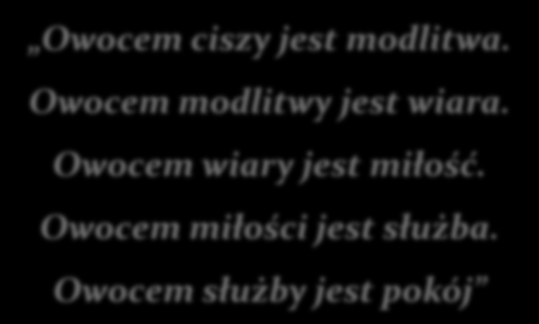 Owocem wiary jest miłość.