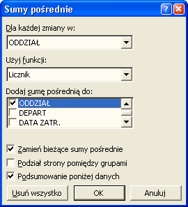 XX. Sumy pośrednie Do użycia tej funkcji wymagana jest lista posortowana. Sumy pośrednie wstawiane są bowiem w tych miejscach w których zmienia się określona wartość.