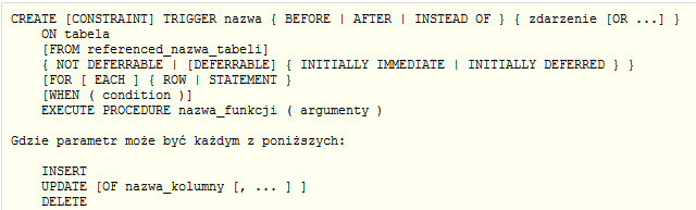 - wyzwalacze Posiadają mechanizm wyzwalaczy (ang. triggers). Wyzwalacze są uruchamiane automatycznie przed lub po operacjach takich jak UPDATE, INSERT, DELETE i TRUNCATE.