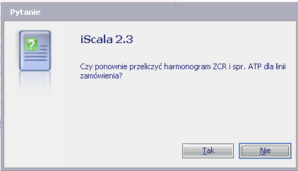 Po kilkukrotnym zatwierdzeniu przyciskiem ENTER, system wygeneruje następującą zakładkę dialogową: Ze względu na to, że ponowne przeliczenie harmonogramu ZCR i sprawdzenie ATP dla linii zamówienia