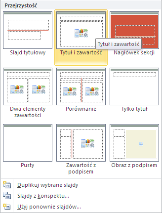 1.2. Tworzenie slajdu z listą punktowaną W programie PowerPoint 2010 jest dostępnych dziewięć (standardowych) układów slajdów.