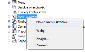 Nowe menu skrótów (o nazwie MenuSkrótów1) jest umieszczane u dołu drzewa Menu. c Wykonaj jedną z poniższych czynności: Podaj nową nazwę zamiast domyślnej nazwy MenuKontekstowe1.